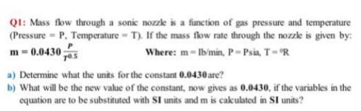 Solved Q1: Mass flow through a sonic nozzle is a function of | Chegg.com