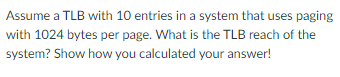 Solved Assume a TLB with 10 entries in a system that uses | Chegg.com