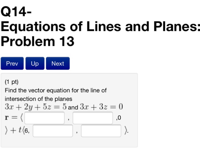 Solved Find The Vector Equation For The Line Of Intersection