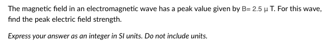 Solved The magnetic field in an electromagnetic wave has a | Chegg.com