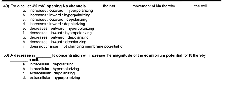 Solved 49) For a cell at −20 mV, opening Na channels the net | Chegg.com