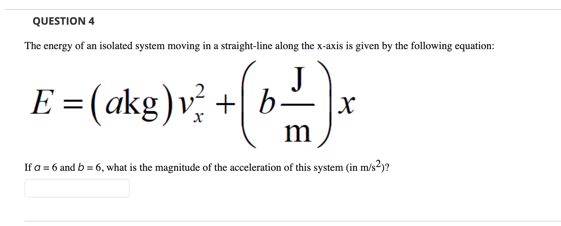 Solved QUESTION 4 The energy of an isolated system moving in | Chegg.com