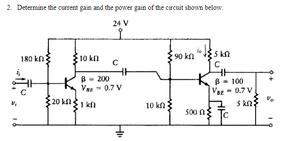 Solved 2. Determine the current gain and the power gain of | Chegg.com