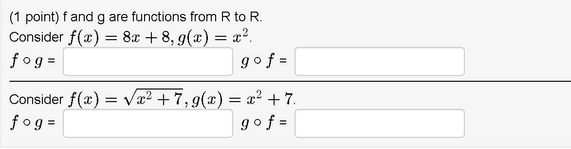 Solved (1 point) f and g are functions from R to R. Consider | Chegg.com