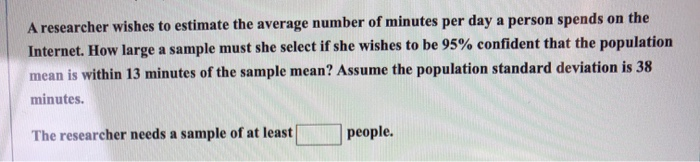 Solved A researcher wishes to estimate the average number of | Chegg.com