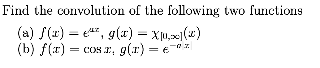 Solved Find the convolution of the following two functions | Chegg.com