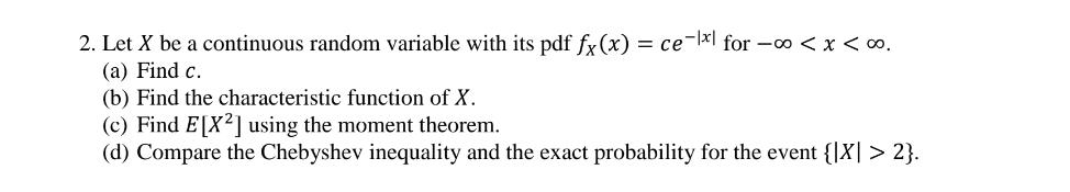 Solved 2. Let X be a continuous random variable with its pdf | Chegg.com