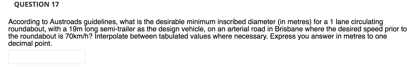 Solved QUESTION 17 According to Austroads guidelines, what | Chegg.com