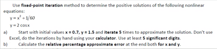 Solved Use Fixed-point Iteration Method To Determine The | Chegg.com