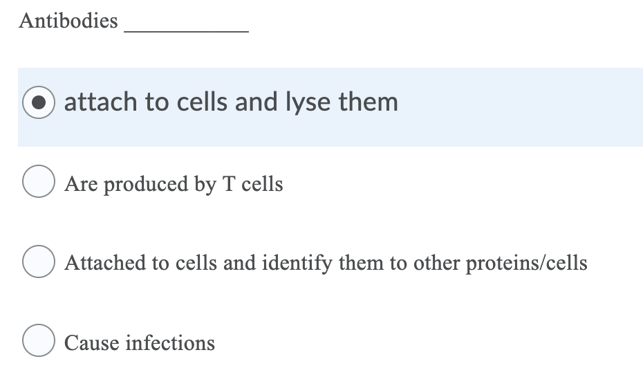 Solved Antibodies attach to cells and lyse them O Are