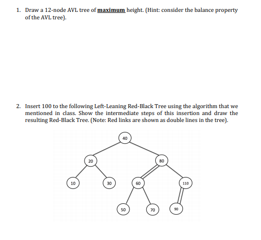 Solved 1. Draw a 12-node AVL tree of maximum height. (Hint: | Chegg.com