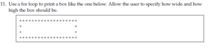 Solved 11. Use a for loop to print a box like the one below. | Chegg.com