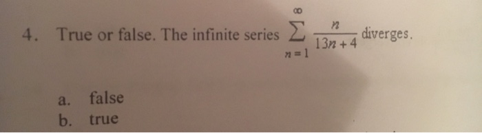 Solved True or false. The infinite series sigma^infinity_n = | Chegg.com