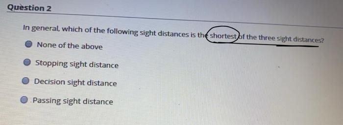 Solved Question 2 In general, which of the following sight | Chegg.com