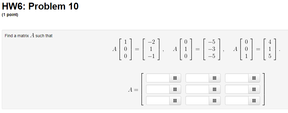 Solved HW6: Problem 10 (1 point) Find a matrix A such that | Chegg.com