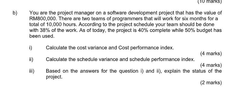 Solved b) (10 marks) You are the project manager on a | Chegg.com