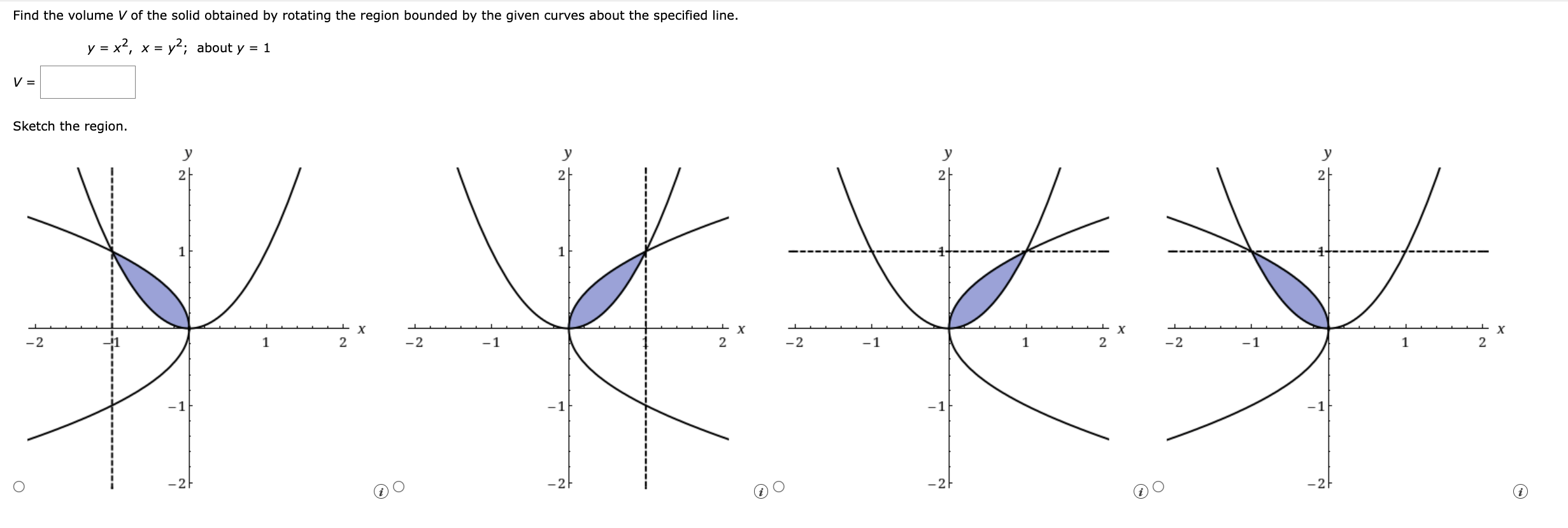 Solved y=x2,x=y2; about y=1 V= Sketch the region.Sketrh the | Chegg.com