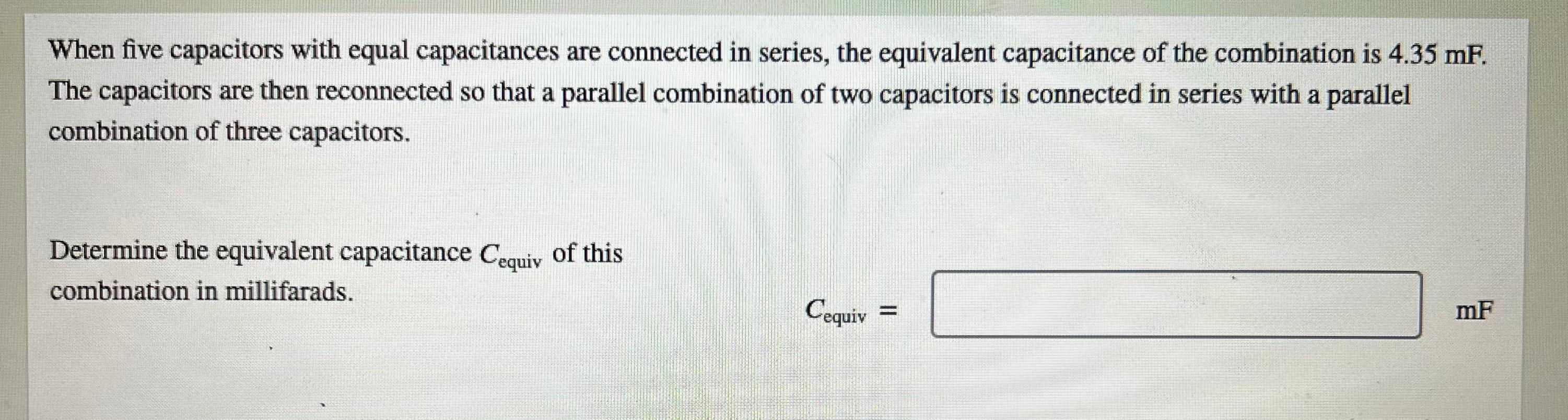Solved When five capacitors with equal capacitances are