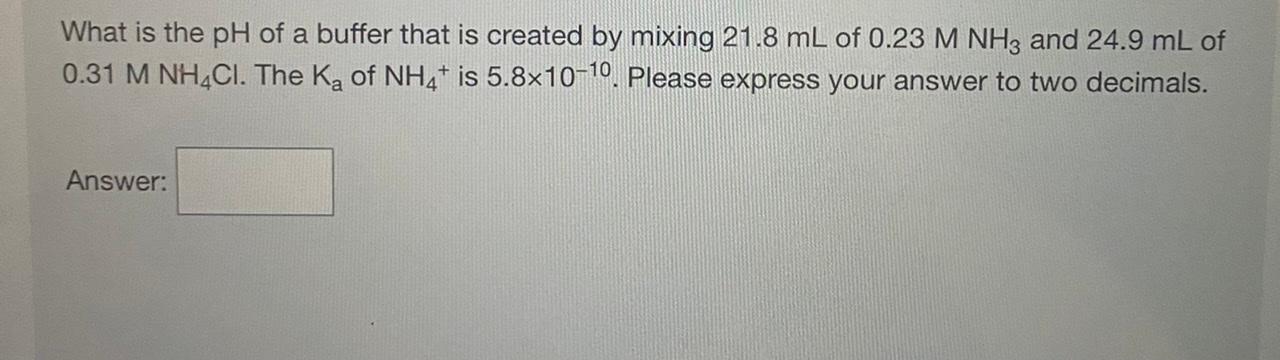 Solved What is the pH of a buffer that is created by mixing | Chegg.com