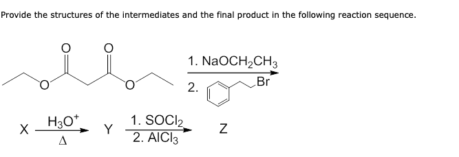 Solved Provide The Structures Of The Intermediates And The 