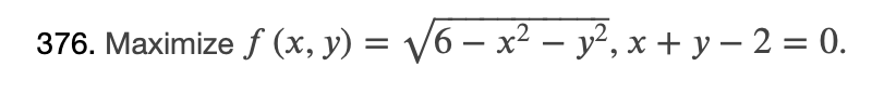 \( f(x, y)=\sqrt{6-x^{2}-y^{2}}, x+y-2=0 \)