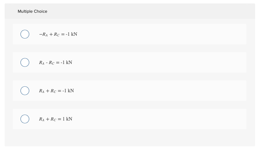 Solved Multiple Choice O -R, +Rc = -1 KN To o o o RA - Rc = | Chegg.com