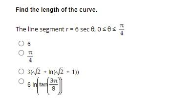 Solved Find the length of the curve. The line segment r= 6 | Chegg.com