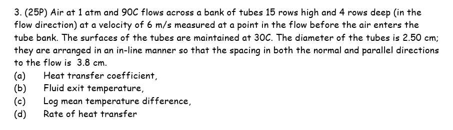 Solved 3. (25P) Air at 1 atm and 90C flows across a bank of | Chegg.com