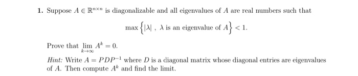 Solved Suppose A ∈ Rn×n is diagonalizable and all | Chegg.com