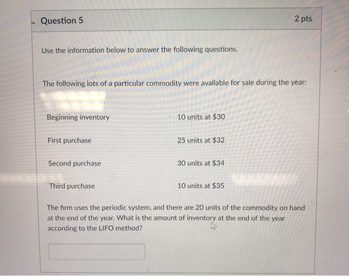 Solved Question 5 2 pts Use the information below to answer | Chegg.com