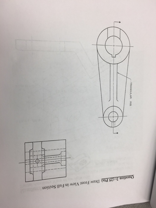 Solved Question 2: (25 Pts) Draw Front View in Full Section | Chegg.com