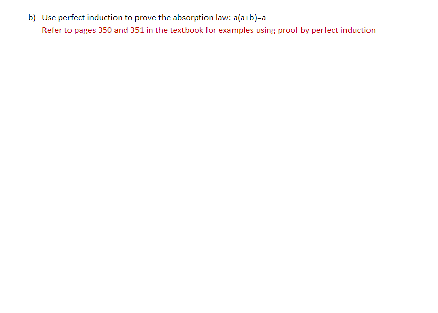 Solved b) Use perfect induction to prove the absorption law