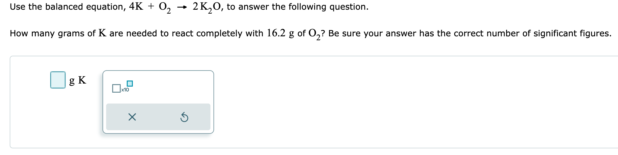 Solved Use the balanced equation, 4 K+O2→2 K2O, to answer | Chegg.com