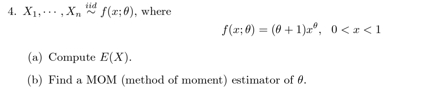 Solved X1,⋯,Xn∼iidf(x;θ), where f(x;θ)=(θ+1)xθ,0 | Chegg.com