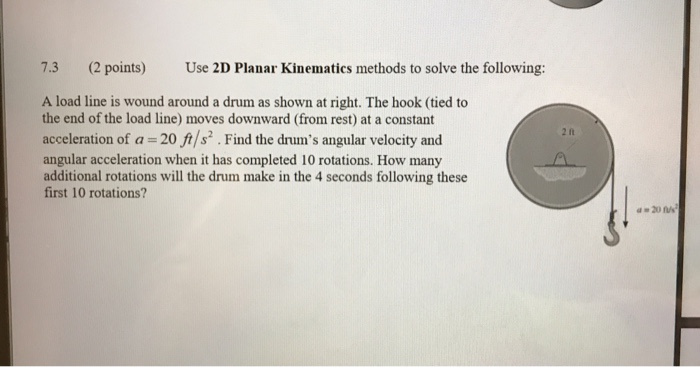 Solved 7.3 (2 points) Use 2D Planar Kinematics methods to | Chegg.com