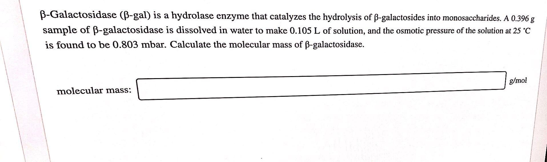 Solved B-Galactosidase (ß-gal) Is A Hydrolase Enzyme That | Chegg.com