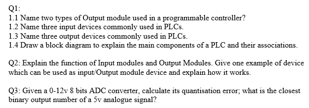 Solved Q1: 1.1 Name two types of Output module used in a | Chegg.com