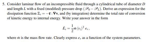 5. Consider laminar flow of an incompressible fluid | Chegg.com