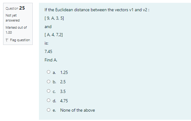 Solved Question 25 If the Euclidean distance between the | Chegg.com