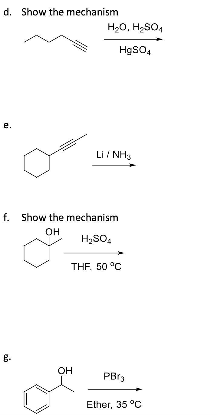 Solved D. Show The Mechanism H20, H2SO4 HgSO4 E. Li / NH3 F. | Chegg.com