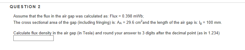 Solved QUESTION 2 Assume that the flux in the air gap was | Chegg.com