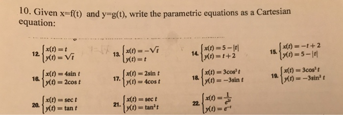 Solved Given x-f(t) and y g(t), write the parametric | Chegg.com