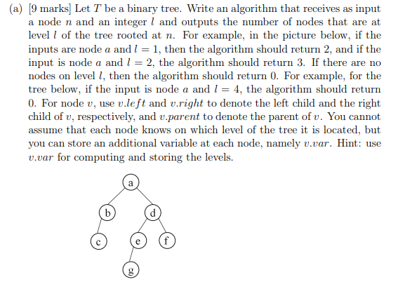 Solved (a) [9 marks] Let T be a binary tree. Write an | Chegg.com