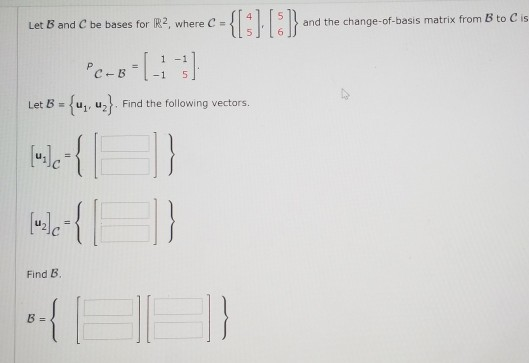 Solved And The Change-of-basis Matrix From B To C Is Let B | Chegg.com