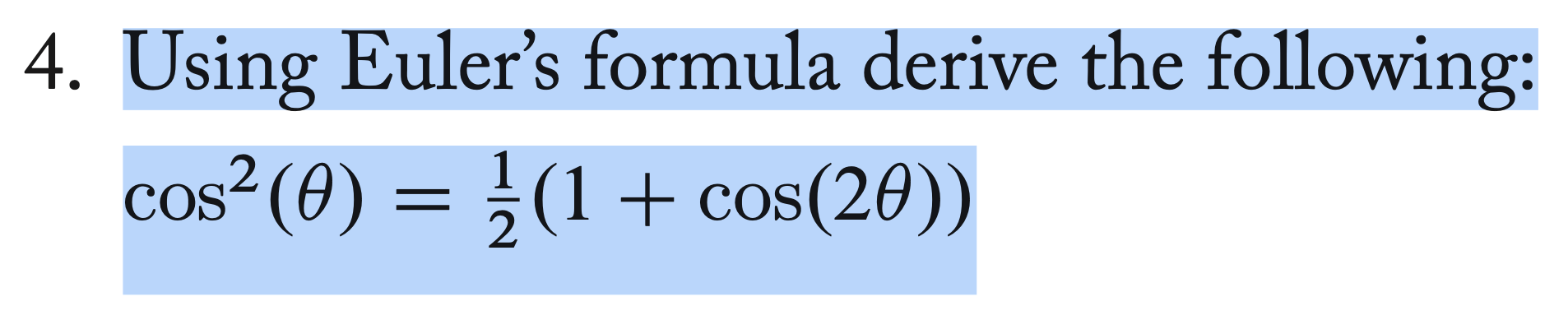 Solved 4. Using Euler's formula derive the following: cos2 | Chegg.com