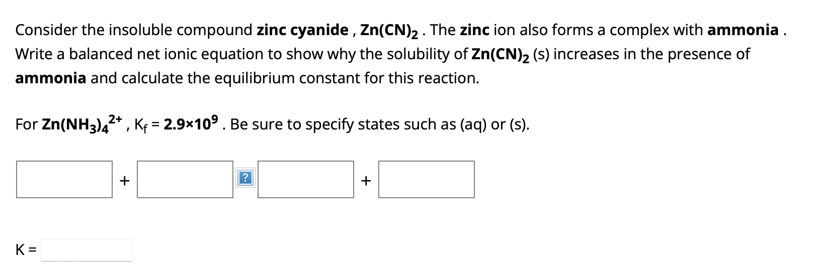Solved Consider the insoluble compound zinc cyanide, Zn(CN2.