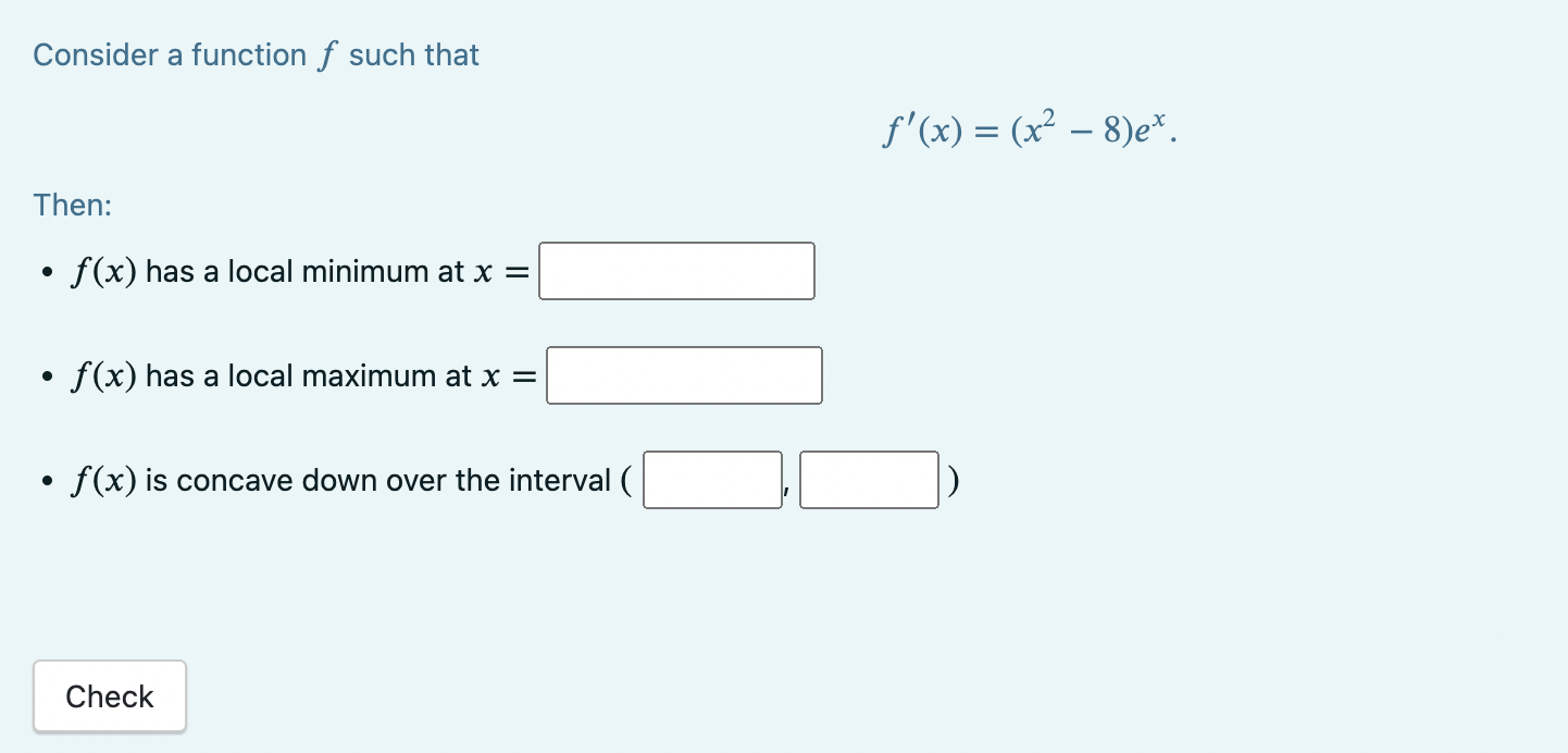 Solved Consider a function f such that f′(x)=(x2−8)ex Then: | Chegg.com