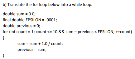 Solved a) Translate the while loop below into a for loop. | Chegg.com