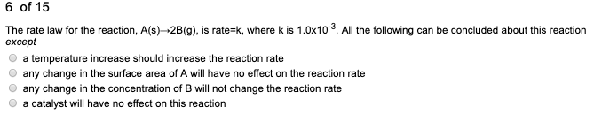 Solved 6 of 15 The rate law for the reaction, A(s)-2B(g), is | Chegg.com