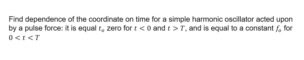 Solved Find dependence of the coordinate on time for a | Chegg.com